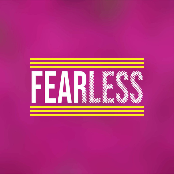 fearless. Life quote with modern background vector - Vettoriali, immagini