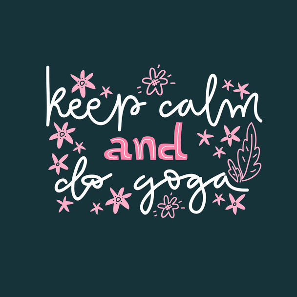 Yoga vector lettering. Keep calm and do yoga. Flat minimalist style. - Vektor, Bild