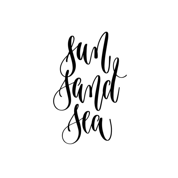 sun sand sea - hand lettering inscription text positive quote - Διάνυσμα, εικόνα