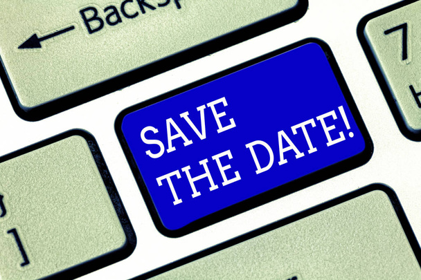 Handwriting text Save The Date. Concept meaning Systematized events Scheduled activity Recorded Filed Keyboard key Intention to create computer message pressing keypad idea. - Photo, Image