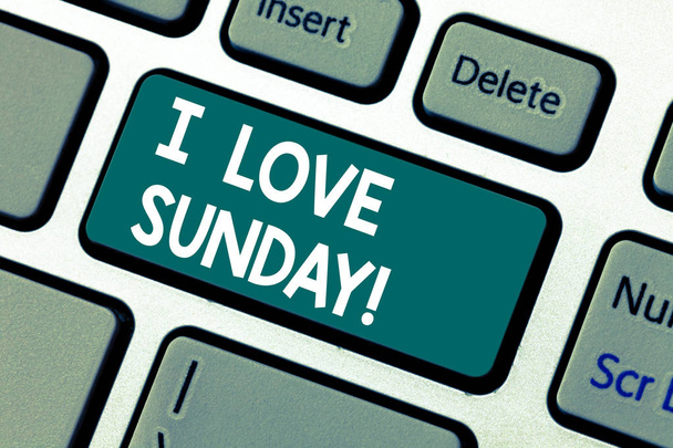 Word writing text I Love Sunday. Business concept for To have affection for the weekend happy excited relax Keyboard key Intention to create computer message pressing keypad idea. - Photo, Image