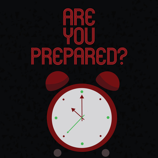 Text sign showing Are You Preparedquestion. Conceptual photo Ready Preparedness Readiness Assessment Evaluation. - Photo, Image