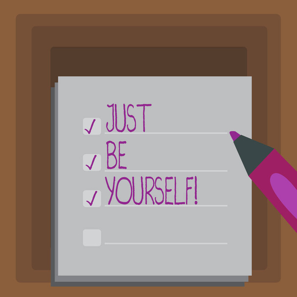 Schrijven van notitie weergegeven: Just Be Yourself. Zakelijke foto presentatie van Self houding vertrouwen waar zeker eerlijkheid motivatie. - Foto, afbeelding