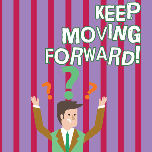 Text sign showing Keep Moving Forward. Conceptual photo Optimism Progress Persevere Move. - Photo, Image