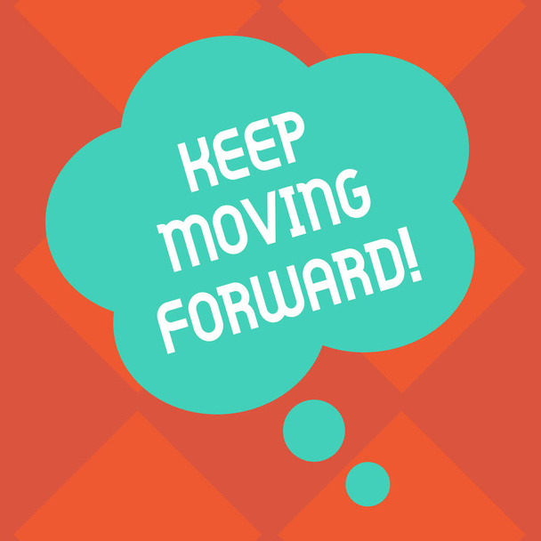 Handwriting text Keep Moving Forward. Concept meaning improvement Career encouraging Go ahead be better Blank Color Floral Shape Thought Speech Bubble photo for Presentation Ads. - Photo, Image
