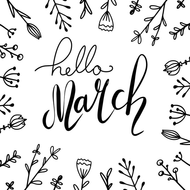 Handwritten Lettering Hello, March with doodle flowers. Square greeting card. - Διάνυσμα, εικόνα