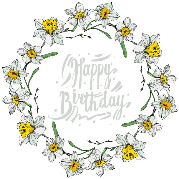 Vector White narcissus flowers. Engraved ink art on white background. Frame border ornament with happy birthday lettering. - Vector, Image