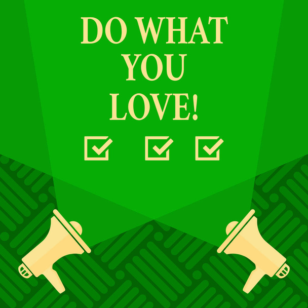 Signo de texto que muestra Do What You Love. Foto conceptual Deseo positivo Felicidad Interés Placer Feliz Elección
. - Foto, imagen