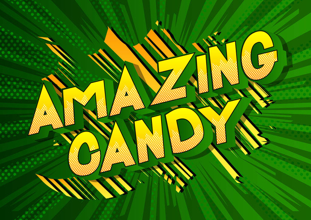 Amazing Candy - phrase de style bande dessinée illustrée vectorielle sur fond abstrait
. - Vecteur, image
