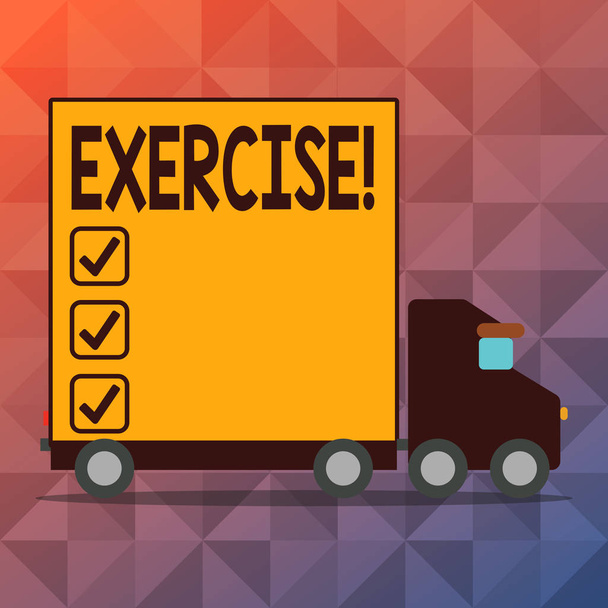 Conceptual hand writing showing Exercise. Business photo text Activity requiring physical effort Bringing into play Training Lorry Truck with Covered Back Container to Transport Goods. - Photo, Image