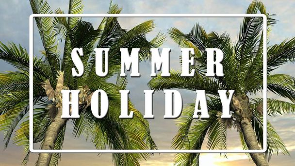 Text - Summer Holiday - Palm trees against sky background, Tropical holiday concept - Photo, Image
