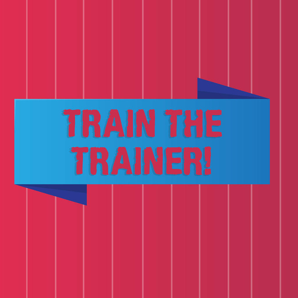 Írásbeli Megjegyzés mutatja Train The Trainer. Bemutatják a tanulás a technika diák tanároknak Color Banner fotó függőlegesen csíkos két tónusú hátteret üzleti fotó. - Fotó, kép