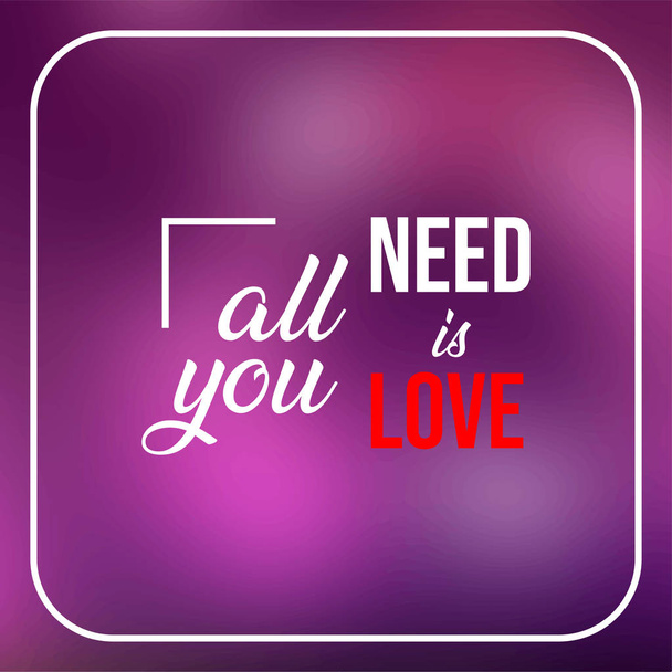 Todo lo que necesitas es amor. Cita de amor con fondo moderno - Vector, Imagen