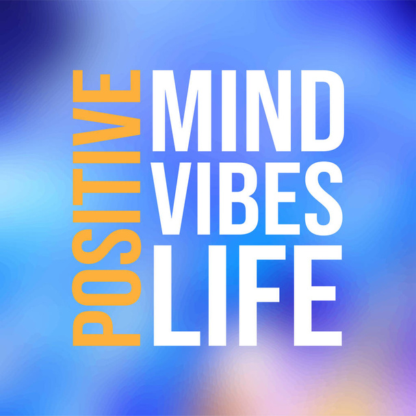 positive. Mind, vibes, life. Life quote with modern background vector - Vector, Image