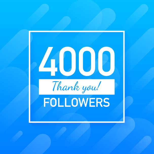 4000 seguidores, Gracias, sitios sociales post. Gracias seguidores felicitación tarjeta. Ilustración vectorial
. - Vector, Imagen
