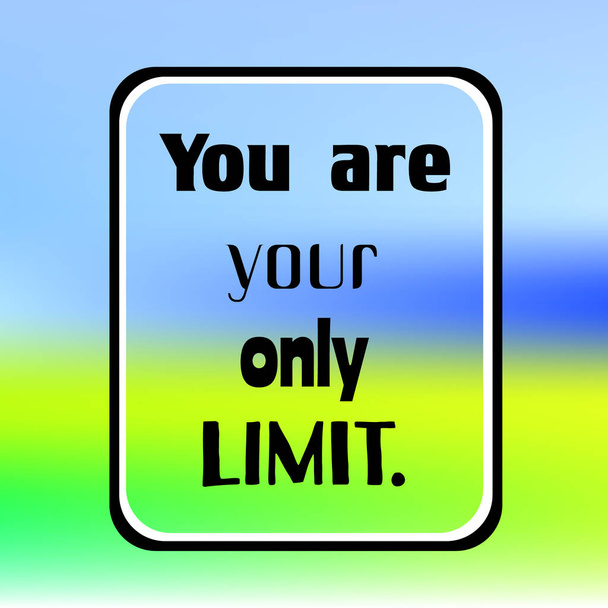Sie sind Ihr einziges Limit. inspirierendes Zitat auf bunt verschwommenem Hintergrund mit Rahmen. - Vektor, Bild