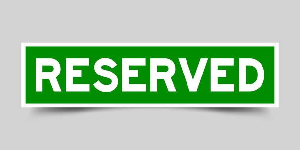Green color sticker in word reserved on gray background - Vector, Image
