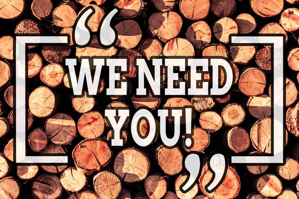 Handwriting text writing We Need You. Concept meaning asking someone to work together for certain job or target Wooden background vintage wood wild message ideas intentions thoughts. - Photo, Image