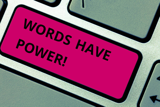Writing note showing Words Have Power. Business photo showcasing Energy Ability to heal help hinder humble and humiliate Keyboard key Intention to create computer message pressing keypad idea. - Photo, Image