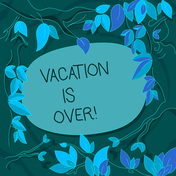 Handwriting text Vacation Is Over. Concept meaning End of break good memories from trips and relaxing time Tree Branches Scattered with Leaves Surrounding Blank Color Text Space. - Photo, Image