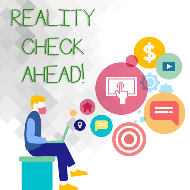 Text sign showing Reality Check Ahead. Conceptual photo Unveil truth knowing actuality avoid being sceptical Man Sitting Down with Laptop on his Lap and SEO Driver Icons on Blank Space. - Photo, Image