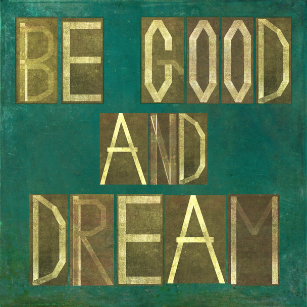 Earthy background image and design element depicting the words "Be good and dream" - Foto, Imagen