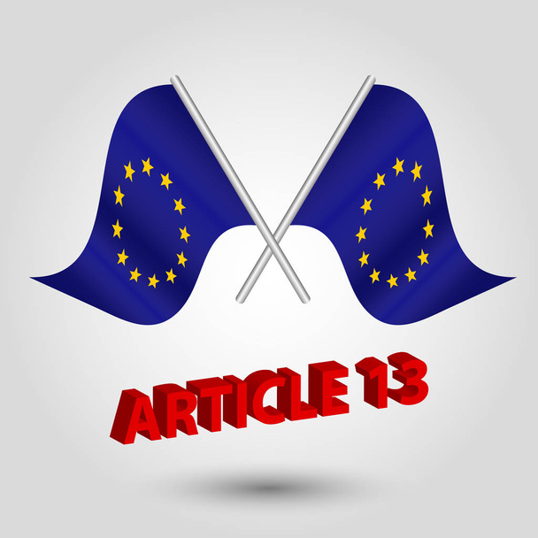 vettore due bandiere eu incrociate su bastoncini d'argento - simbolo di unione europea e titolo articolo 13
 - Vettoriali, immagini