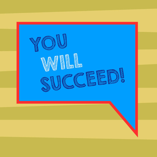 Text sign showing You Will Succeed. Conceptual photo Inspiration motivation to keep working be positive Blank Rectangular Color Speech Bubble with Border photo Right Hand. - Photo, Image