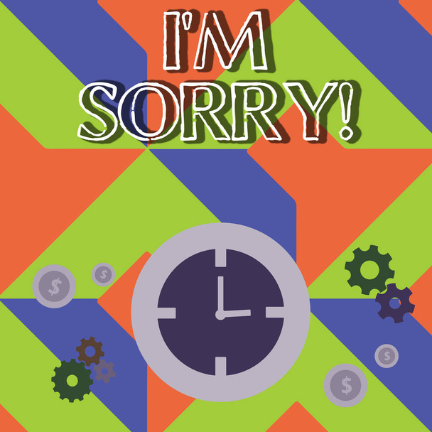 Word writing text I M Sorry. Business concept for telling someone that you are ashamed or unhappy about something Time Management Icons of Clock, Cog Wheel Gears and Dollar Currency Sign. - Photo, Image