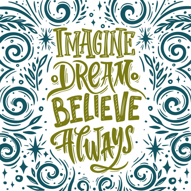 imagine. dream. believe. always - Вектор, зображення