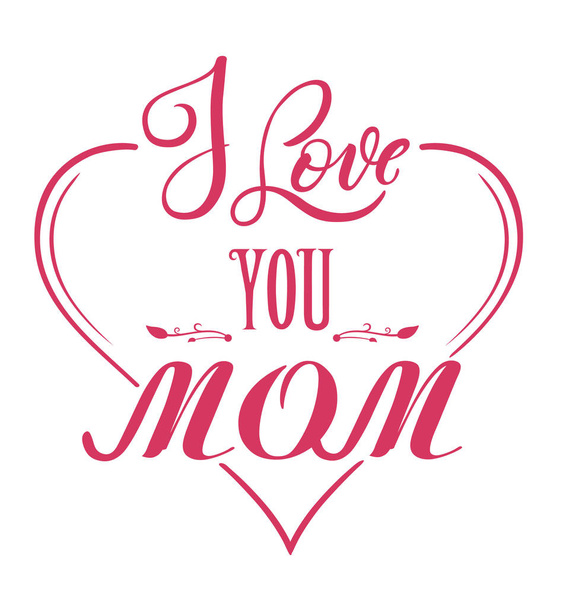 I love you Mom emblems or logo badge hand drawn calligraphy. Pink vector lettering design for banners poster or t-shirt on a white background. Typographic symbol in a heart shape - Διάνυσμα, εικόνα