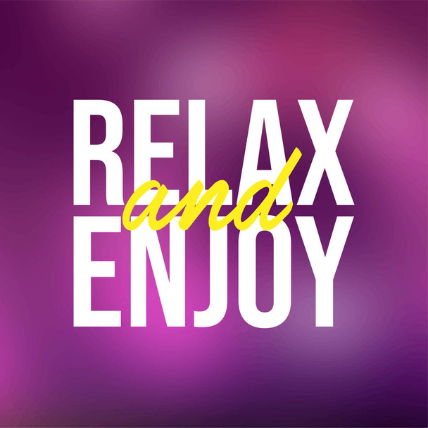 relax and enjoy. Life quote with modern background vector - Vektor, obrázek