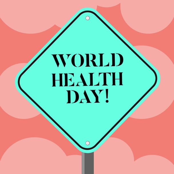 Writing note showing World Health Day. Business photo showcasing Global health awareness day celebrated every year Diamond Shape Color Road Warning Signage with One Leg Stand. - Photo, Image