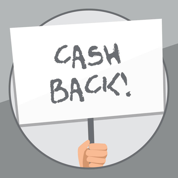 Word writing text Cash Back. Business concept for incentive offered buyers whereby receive money after purchasing Hand Holding Blank White Placard Supported by Handle for Social Awareness. - Photo, Image