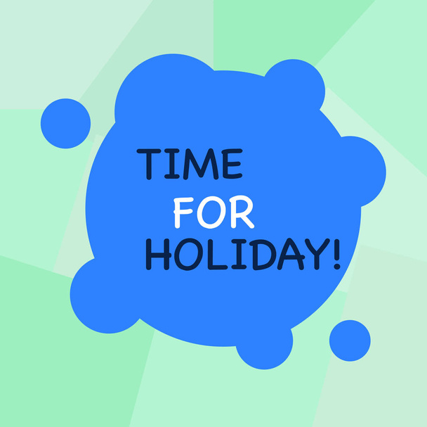 Conceptual hand writing showing Time For Holiday. Business photo showcasing telling someone that this moment for resting Summer Beach Blank Deformed Color Round Shape with Small Circles. - Photo, Image