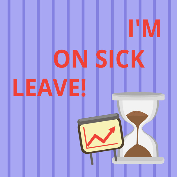 Word writing text I M On Sick Leave. Business concept for absence from work school permitted because of illness Successful Growth Chart with Arrow Going Up and Hourglass with Sand Sliding. - Photo, Image