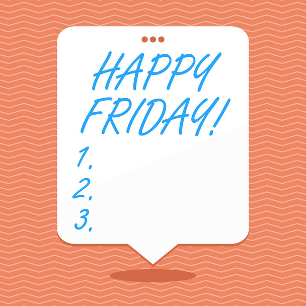 Conceptual hand writing showing Happy Friday. Business photo showcasing starting fresh week after weekend welcoming it with smile White Speech Balloon Floating with Three Punched Hole on Top. - Photo, Image