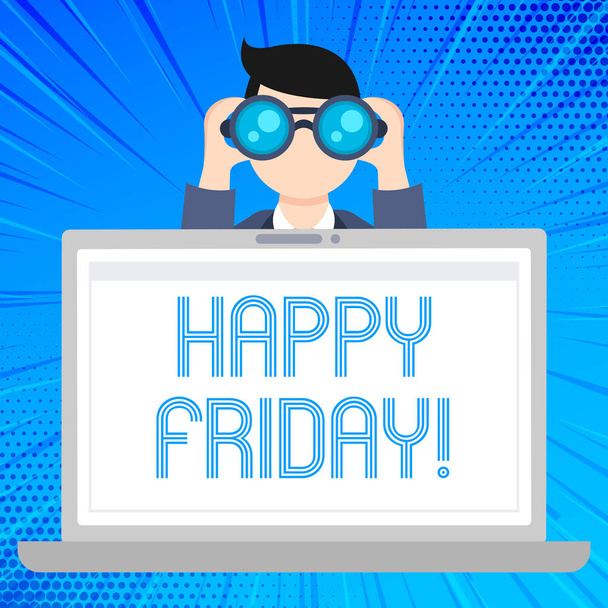 Writing note showing Happy Friday. Business photo showcasing starting fresh week after weekend welcoming it with smile Man Holding and Looking into Binocular Behind Laptop Screen. - Photo, Image