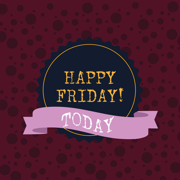 Conceptual hand writing showing Happy Friday. Business photo showcasing starting fresh week after weekend welcoming it with smile Color Seal Sticker with Jagged Edge and Shaded Ribbon Strip. - Photo, Image
