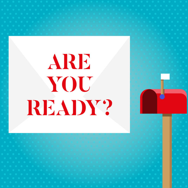 Text sign showing Are You Ready Question. Conceptual photo telling someone start something when feel prepared Blank Big White Envelope and Open Red Mailbox with Small Flag Up Signalling. - Photo, Image