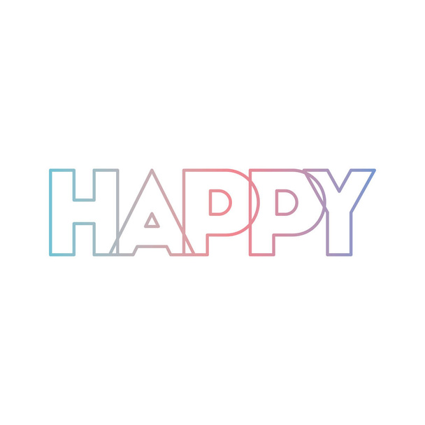 message happy with hand made font - Vector, Image