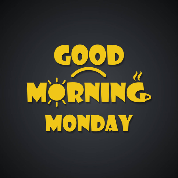 Good morning Monday - funny inscription template - Vector, Image