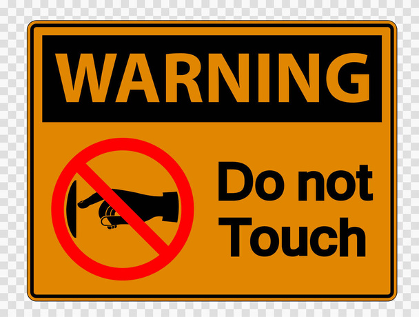 Warnung, Schild auf transparentem Hintergrund nicht berühren, Vektor-Illustration - Vektor, Bild