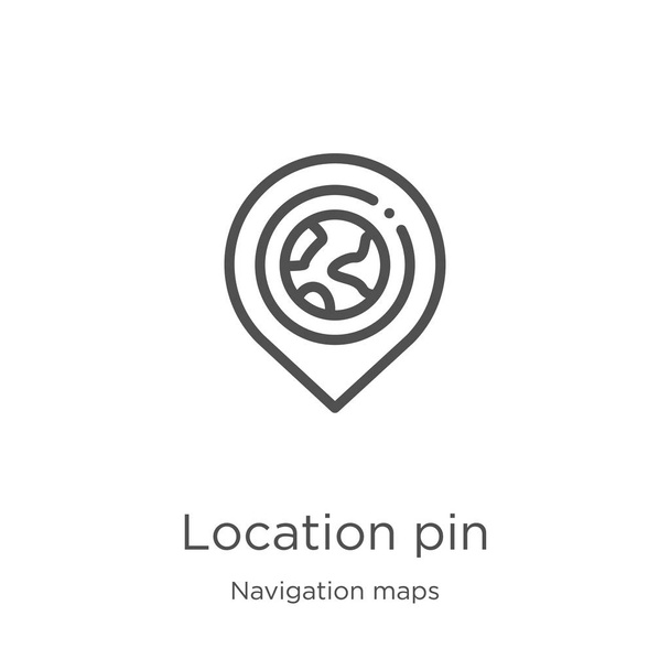navigasyon haritaları koleksiyonundan konum pin simgesi vektör. İnce çizgi konum pin anahat simge vektör illüstrasyon. Web sitesi tasarımı ve mobil, uygulama geliştirme için anahat, ince çizgi konum pin simgesi - Vektör, Görsel