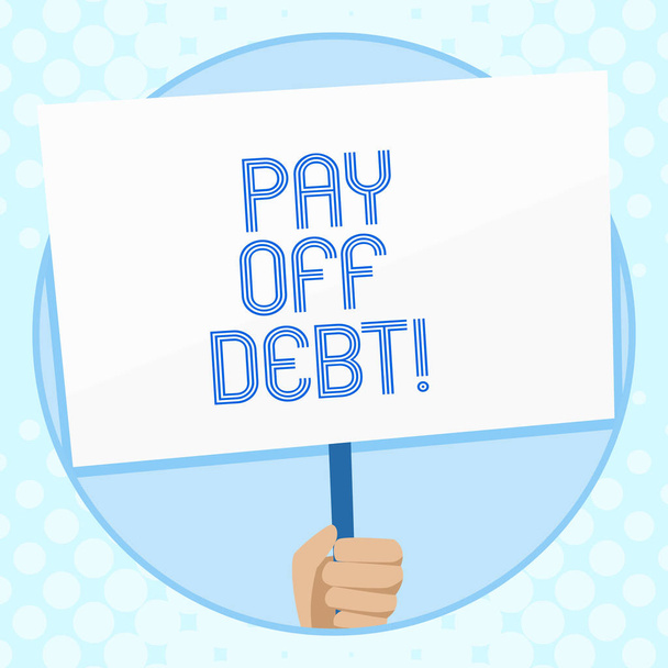 Conceptual hand writing showing Pay Off Debt. Business photo text you give someone or bank all their money that you owe them Hand Holding White Placard Supported for Social Awareness. - Photo, Image