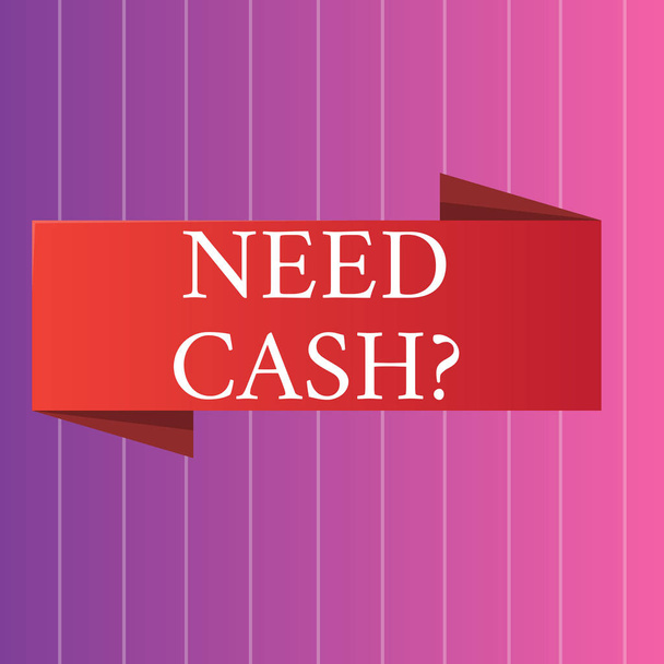 Word writing text Need Cash Question. Business concept for when you ask someone if he needs money from you Blank Folded Color Banner photo on Vertically Striped Two Toned Backdrop. - Photo, Image