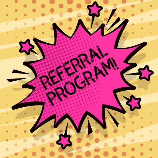 Conceptual hand writing showing Referral Program. Business photo text internal recruitment method employed by organizations Spiky Fight and Screaming Angry Speech Bubble with Outline. - Photo, Image