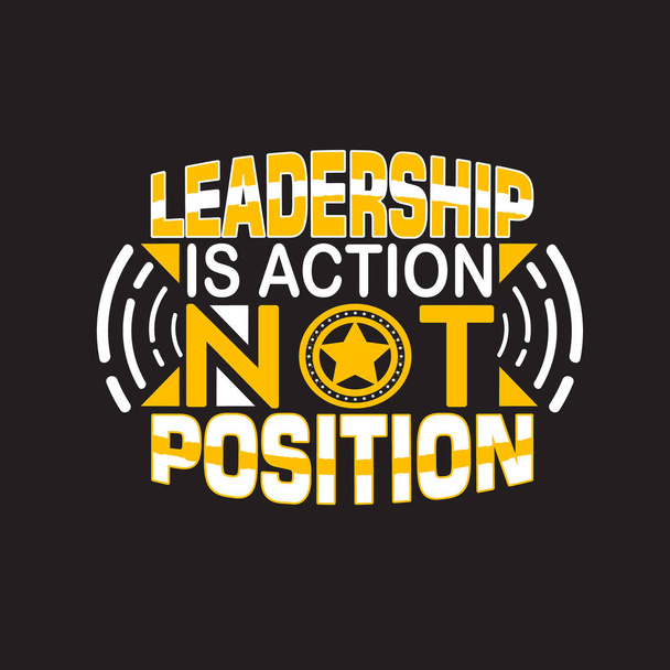 Бизнес цитата. Лидерство это действие, а не позиция. - Вектор,изображение