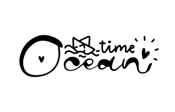 Time to ocean. Modern hand drawn lettering. Hand-painted inscription. Motivational calligraphy poster. - ベクター画像