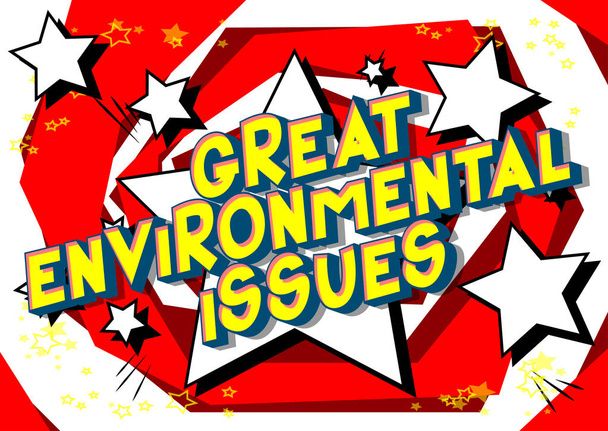 Great Environmental Issues - phrase de style BD illustrée vectorielle sur fond abstrait
. - Vecteur, image